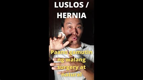 MGA DAPAT MALAMAN TUNGKOL SA LUSLOS O HERNIA.